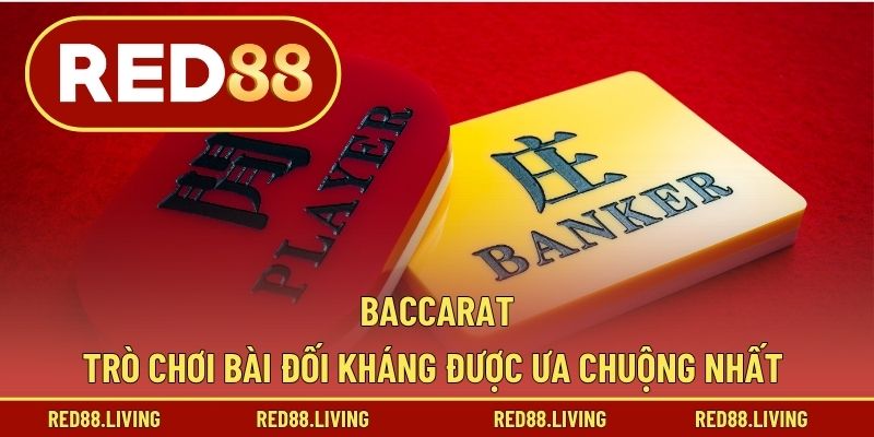 Baccarat – Trò Chơi Bài Đối Kháng Được Ưa Chuộng Nhất