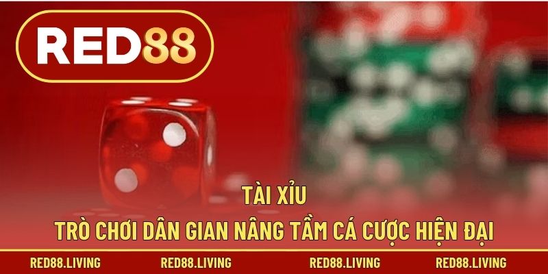 Tài Xỉu – Trò Chơi Dân Gian Nâng Tầm Cá Cược Hiện Đại